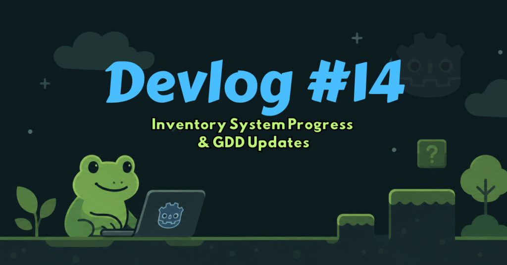 Dev Log #14 – Inventory System Progress & GDD&nbsp;Updates