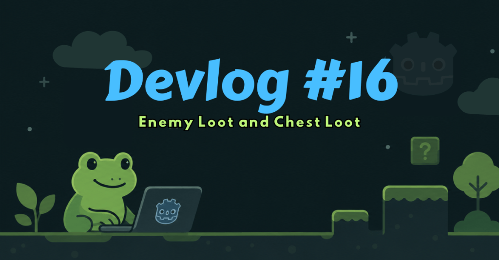 Devlog #16 – Enemy Loot and Chest&nbsp;Loot